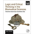 thumbnail image 1 of Logic and Critical Thinking in the Biomedical Sciences: Volume 2: Deductions Based Upon Quantitative Data, (Paperback), 1 of 1