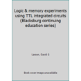 thumbnail image 1 of Pre-Owned Logic & memory experiments using TTL integrated circuits (Blacksburg continuing education series) (Paperback) 067221542X 9780672215421, 1 of 1