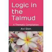 Logic in the Talmud A Thematic Compilation Paperback