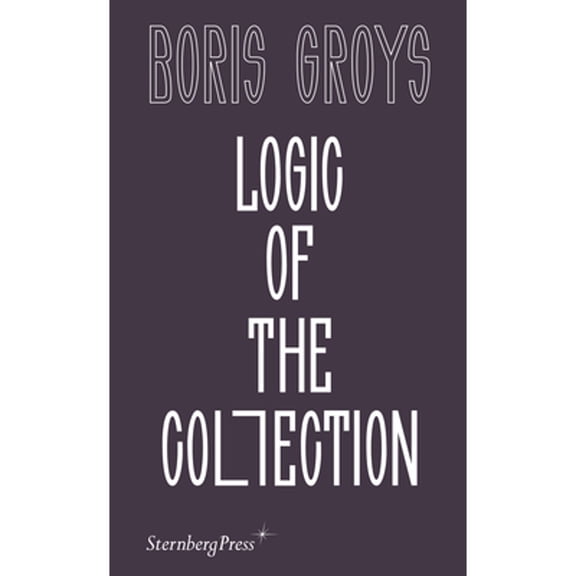 Pre-Owned Logic of the Collection (Paperback) by Boris Groys