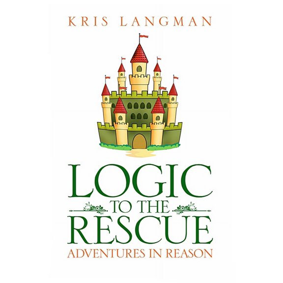 Logic to the Rescue Logic to the Rescue, Book 1, (Paperback)