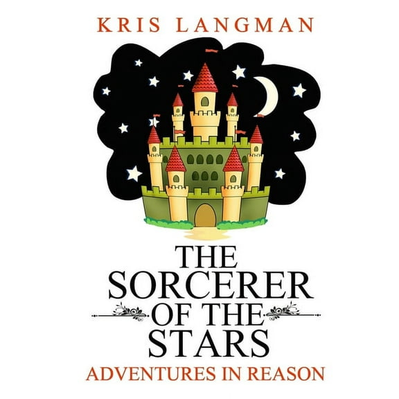 Logic to the Rescue The Sorcerer of the Stars, Book 5, (Paperback)