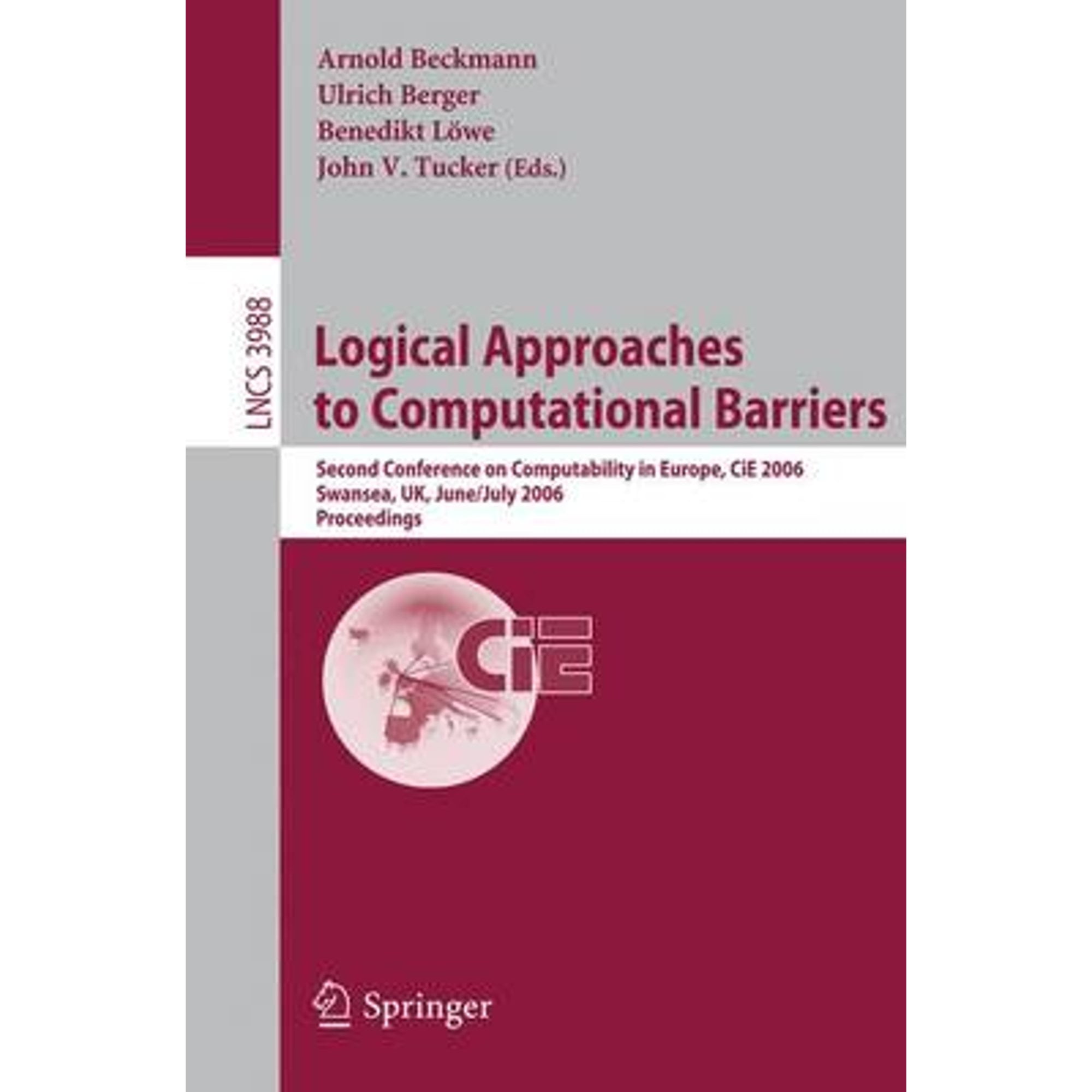 Pre-Owned Logical Approaches to Computational Barriers: Second Conference on Computability in Europe (Paperback 9783540354666) by Arnold Beckmann, Ulrich Berger, Benedikt Löwe