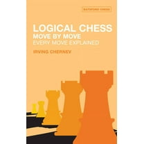 Batsford Chess Book Logical Chess: Move by Move: Every Move Explained, (Paperback)