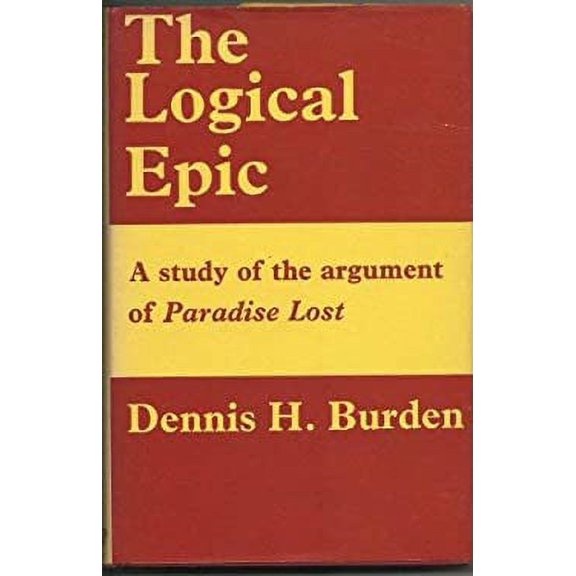Pre-Owned Logical Epic: Study of the Argument of "Paradise Lost" 9780710011398