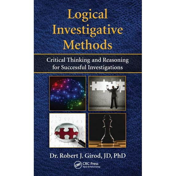 Logical Investigative Methods: Critical Thinking and Reasoning for Successful Investigations (Hardcover)