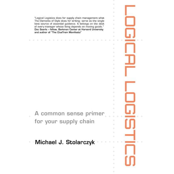 Logical Logistics: A Common Sense Primer for Your Supply Chain