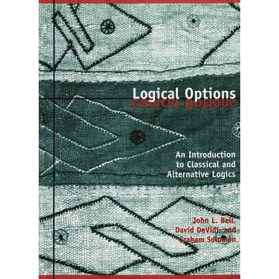 Logical Options: An Introduction to Classical and Alternative Logics, (Paperback)