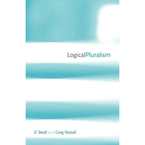 Logical Pluralism, (Paperback)