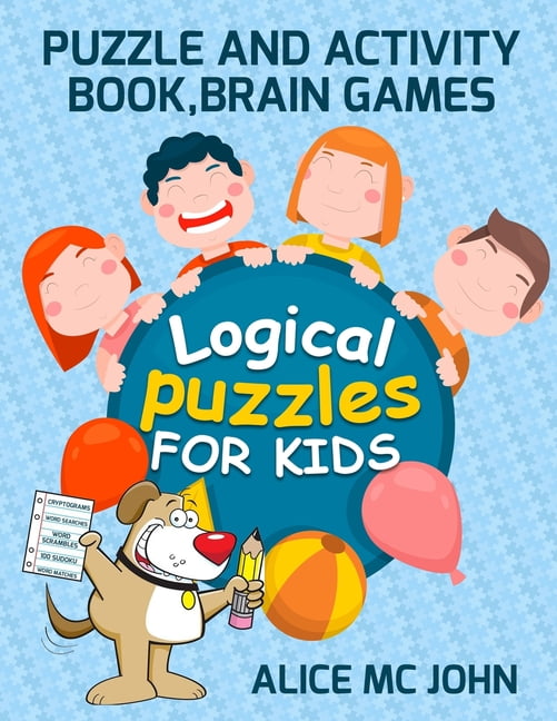 Logical Puzzles for Kids Puzzle and Activity Book, Brain Games