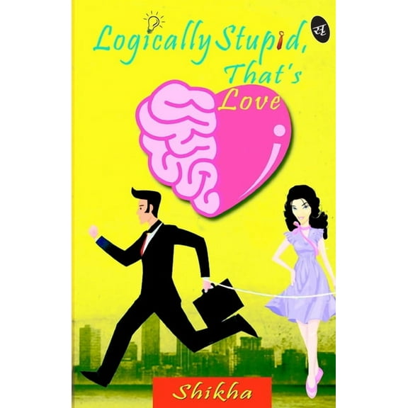 Logically Stupid, that's Love (Paperback)