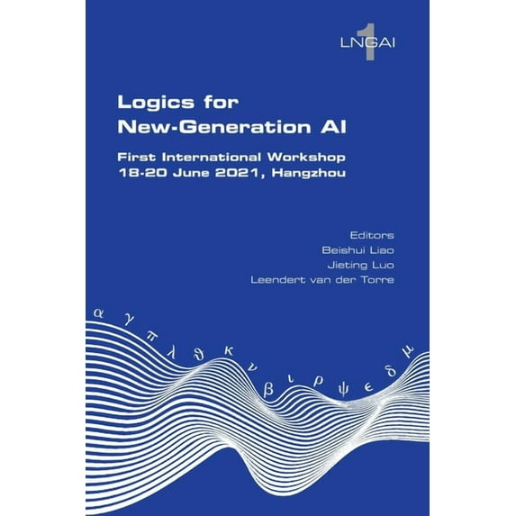 Logics for New-Generation AI. First International Workshop, 18-20 June 2021, Hangzhou (Paperback)