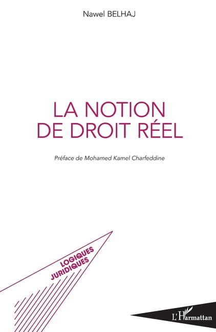 Logiques Juridiques La notion de droit rÃ©el, (Paperback)
