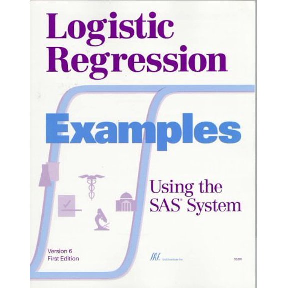 Pre-Owned Logistic Regression Examples Using the SAS(R) System, Version 6, First Edition (Paperback) 1555446744 9781555446741