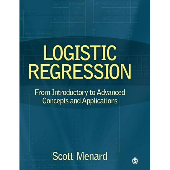 Logistic Regression: From Introductory to Advanced Concepts and Applications, (Hardcover)