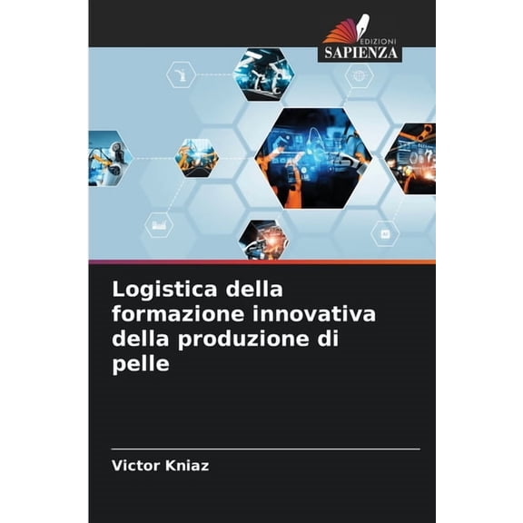 Logistica della formazione innovativa della produzione di pelle, (Paperback)