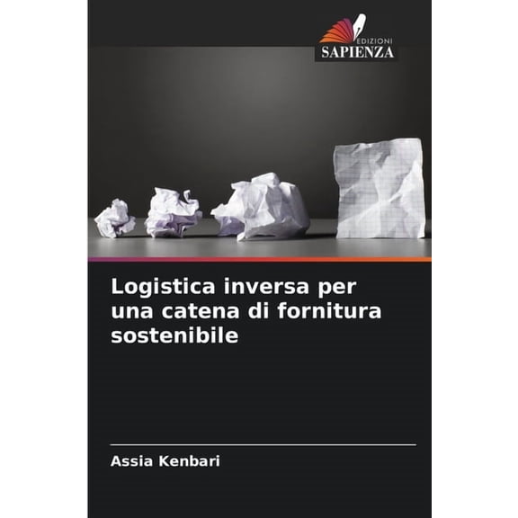 Logistica inversa per una catena di fornitura sostenibile, (Paperback)