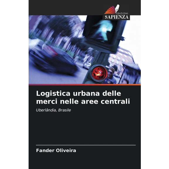 Logistica urbana delle merci nelle aree centrali, (Paperback)