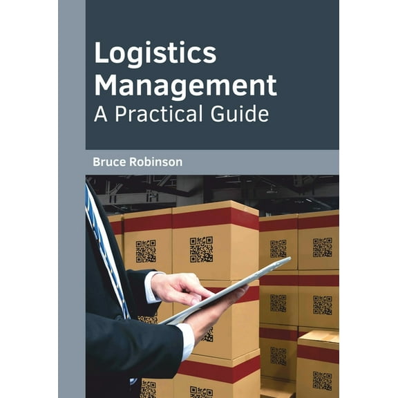 Logistics Management: A Practical Guide, (Hardcover)