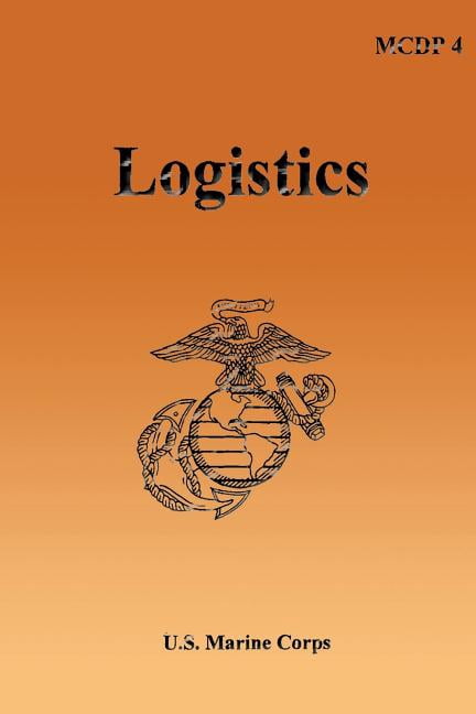 Logistics: Marine Corps Doctrinal Publication (MCDP) 4 (Paperback) by U S Marine Corps