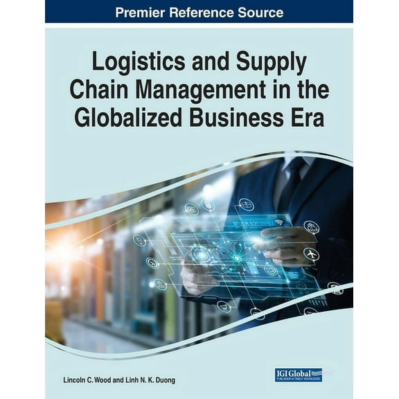 Logistics and Supply Chain Management in the Globalized Business Era (Paperback)