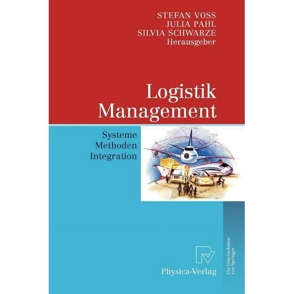 Logistik Management: Systeme, Methoden, Integration, (Paperback)