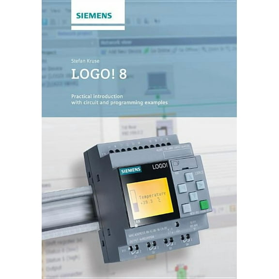 Logo! 8: A Practical Introduction, with Circuit Solutions and Example Programs (Paperback)