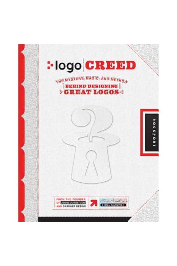 Pre-Owned Logo Creed: The Mystery, Magic, and Method Behind Designing Great Logos (Flexibound) 1592538282 9781592538287
