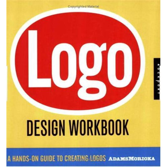 Pre-Owned LOGO Design Workbook: A Hands-On Guide to Creating Logos (Paperback) 1592532349 9781592532346