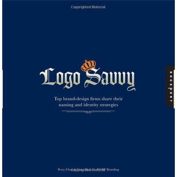 Pre-Owned Logo Savvy : Top Brand Design Firms Share Their Naming and Identity Strategies (Hardcover) 9781592533046