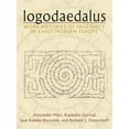 thumbnail image 1 of Logodaedalus: Word Histories of Ingenuity in Early Modern Europe, (Hardcover), 1 of 1