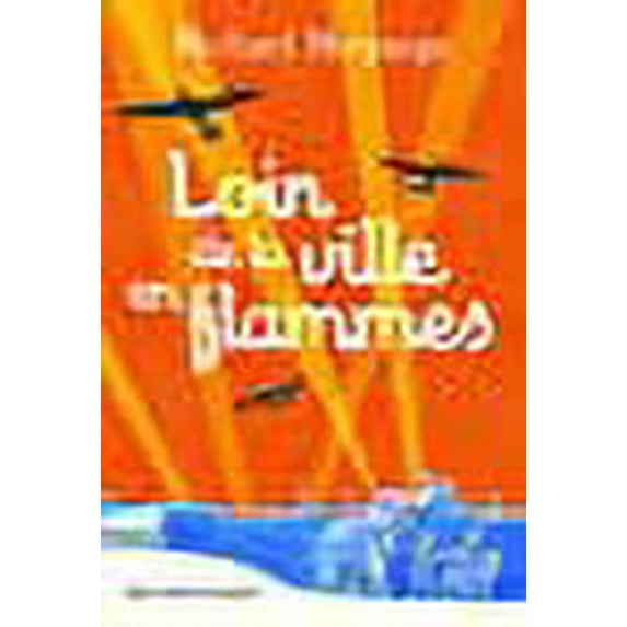 Loin de la ville en flammes