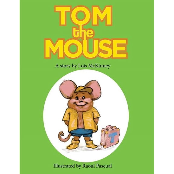 Lois Books Tom the Mouse: A story by Lois McKinney, Book 1, (Paperback)