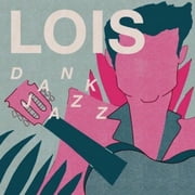 Lois - Dank Jazz - Rock - Vinyl [7-Inch]