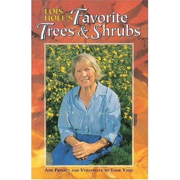 Pre-Owned Lois Hole's Favorite Trees and Shrubs (Paperback) 1551050811 9781551050812