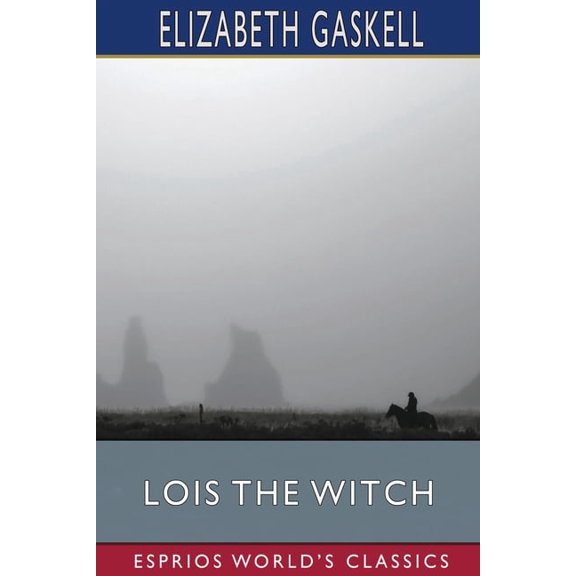 Lois the Witch (Esprios Classics), (Paperback)