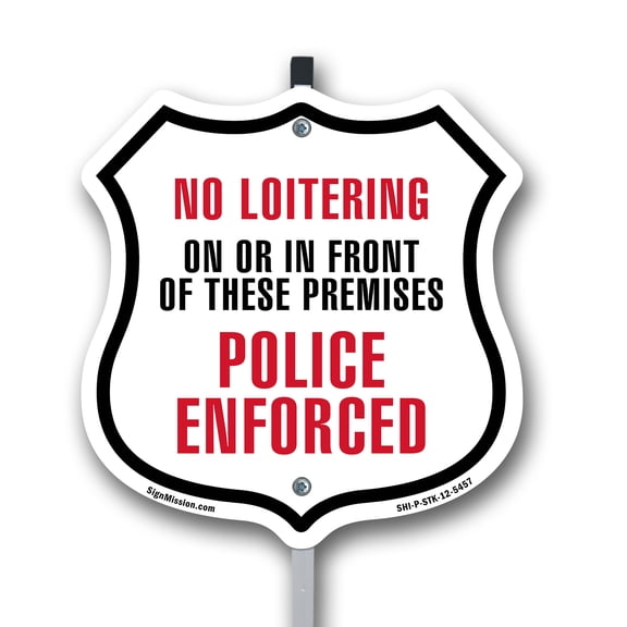 No Loitering On Or In Front Of These Premises Police Enforced 12 inch X 12 inch Shield Shaped Rust-Free Aluminum Metal Sign with Aluminum Mounting Stake Weather Resistant Made in the