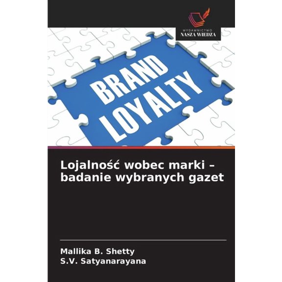 Lojalnośc wobec marki - badanie wybranych gazet, (Paperback)