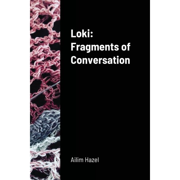 Loki: Fragments of Conversation (Paperback)