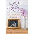 thumbnail image 1 of Lola: An Iowa Girl's Memoir, (Paperback), 1 of 1