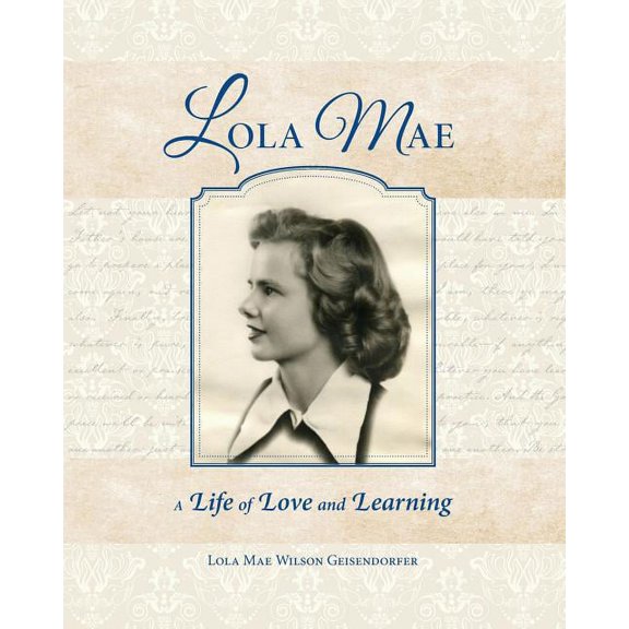 Lola Mae: A Life of Love and Learning (Paperback)