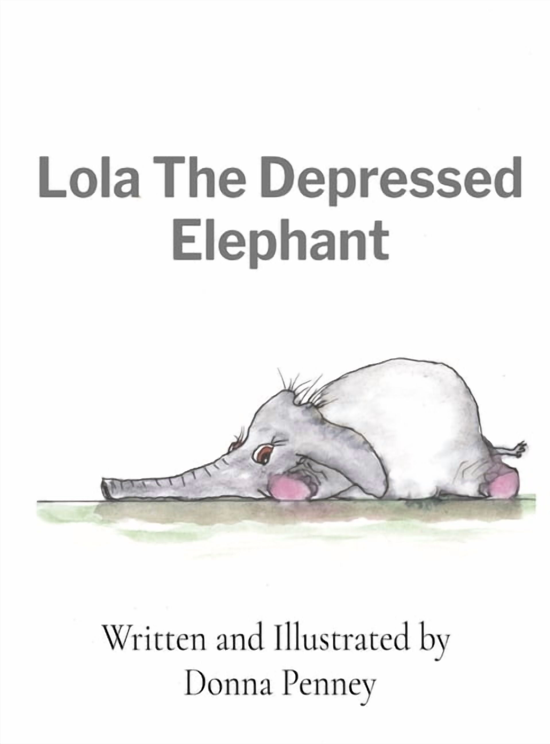 Lola The Depressed Elephant, (Hardcover)