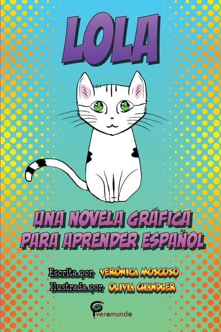 Lola: Una novela grÃ¡fica para aprender espaÃ±ol, (Paperback)