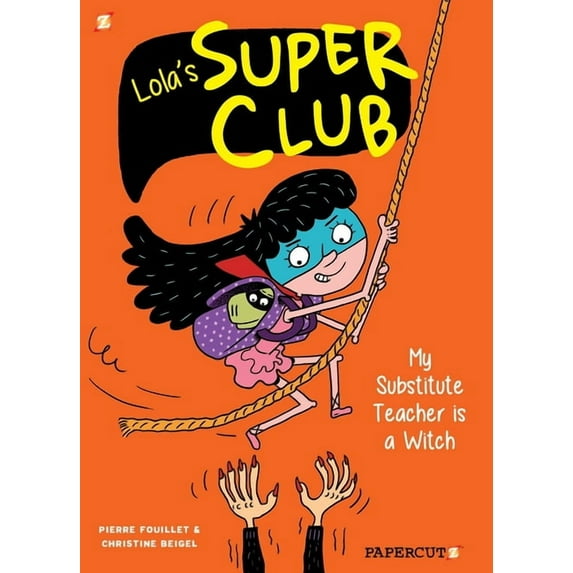 Lola’s Super Club: Lola's Super Club #2 : My Substitute Teacher is a Witch (Series #2) (Paperback)