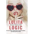 thumbnail image 1 of Lolita Logic: Sex Lies and How a World Famous Teenage Porn Queen and I Destroyed Porn, Almost, (Paperback Edition), 1 of 1