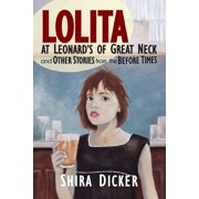 Lolita at Leonard's of Great Neck and Other Stories from the Before Times, Paperback