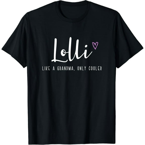 Lolli Like A Grandma Only Cooler Mother'S Gift T-Shirt Unisex S-5XL Hot Trending Shirt, Vintage Birthday Gift