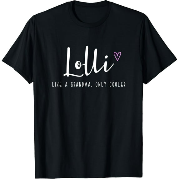 Lolli Like A Grandma Only Cooler Mother'S Gift T-Shirt Unisex S-5XL Hot Trending Shirt, Vintage Birthday Gift