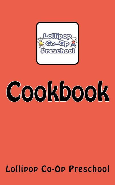 Lollipop Co-Op Preschool Cookbook