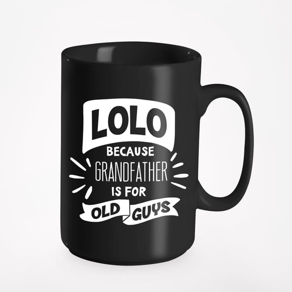 Lolo, Because Grandfather Is, Old, Filipino Grandpa, Black 15oz Ceramic Mug